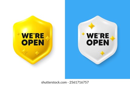 We are open tag. Shield 3d icon banner with text box. Promotion new business sign. Welcome advertising symbol. Open chat protect message. Shield speech bubble banner. Vector