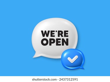 We are open tag. Text box speech bubble 3d icons. Promotion new business sign. Welcome advertising symbol. Open chat offer. Speech bubble banner. Text box balloon. Vector