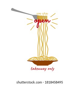 We are open, takeway only sign poster announcement for pasta restaurant or bistro vector illustration