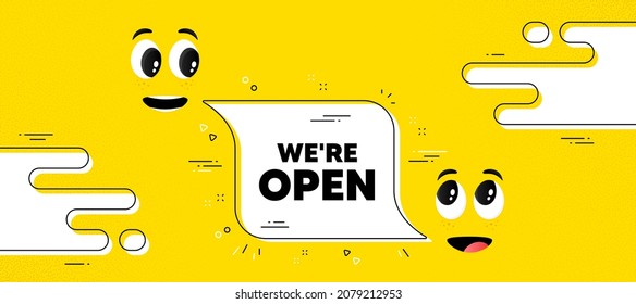 We are open text. Cartoon face chat bubble background. Promotion new business sign. Welcome advertising symbol. Open chat message. Character smile face. Vector