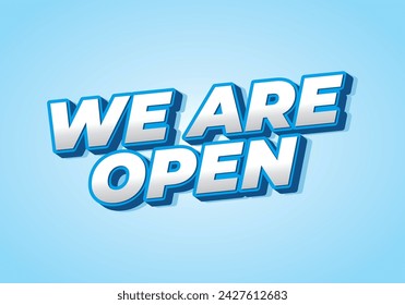 We are open. Text effect design in 3D look effect with eye catching colors