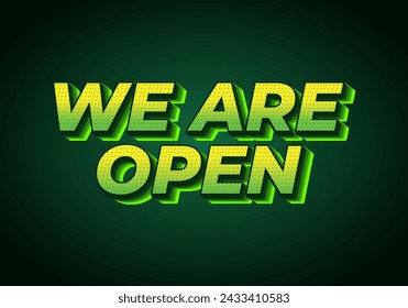 We are open. Text effect design in 3D look effect with eye catching colors