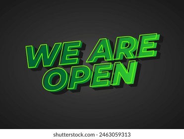 We are open. Text effect design in 3D look effect with eye catching colors