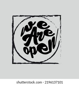We Are Open. Typography t-shirt design.