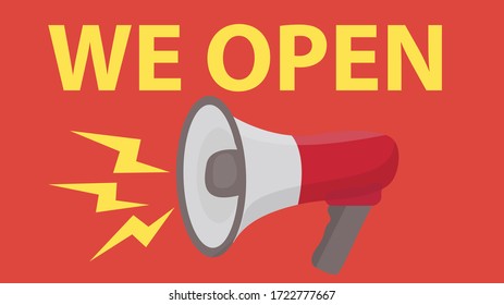 We opened after quarantine coronavirus, covid, lockdown. Reopening vector illustration with loudspeaker, shout and the inscription we open