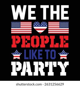 We The People Like To Party. T-shirt Design. Vector Illustration.