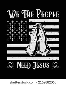 WE THE PEOPLE NEED JESUS