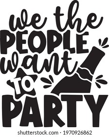 we the people want to party logo inspirational positive quotes, motivational, typography, lettering design