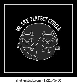 We are perfect couple. Two cute cats. Cartoon animals. Isolated vector object.