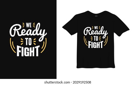 we ready to fight typography t shirt design.