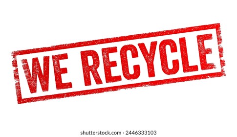 We Recycle - indicates that the speaker or entity engages in the practice of recycling, text concept stamp
