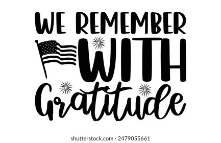  We Remember with Gratitude Lettering design for greeting banners, Mouse Pads, Prints, Cards and Posters, Mugs, Notebooks