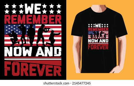 We remember now and forever| Memorial Day T-shirt Design