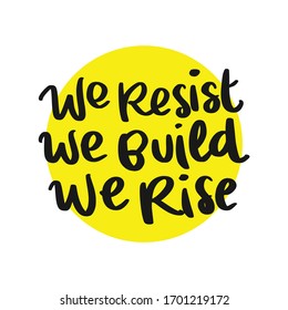 We Resist, We Build, We Rise. Placards and posters design of global strike for climate change. Vector Text illustration. 