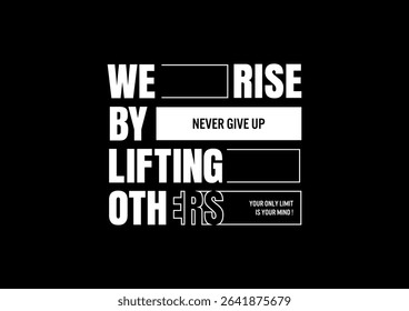 we rise by lifting others abstract quote
