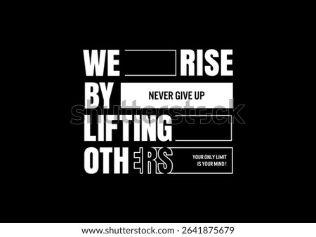 we rise by lifting others abstract quote
