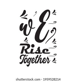 we rise together quote letters
