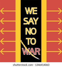  We say no to war.
Text poster against aggression, bloodshed, for world peace.
