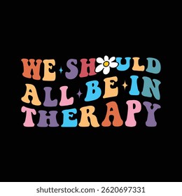 We should all be in therapy