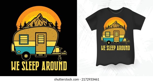 We Sleep Around Funny Summer Family Vacation  Vintage RV T-shirt Design