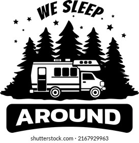 We Sleep Around Vector, Camping illustration, Camper illustration, Camp Life, Camping Cut File, Adventure