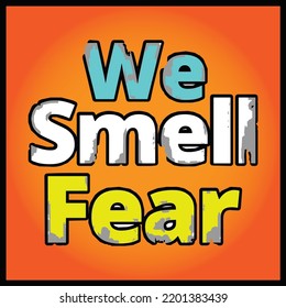 We smell fear vector lettering typography illustration motivational educational football quote.