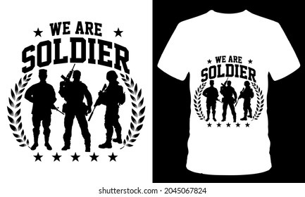 We Are Soldier Army Veteran Tshirt Design
