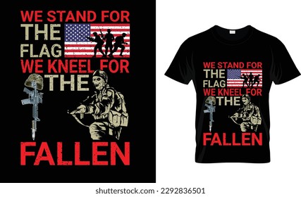 we stand for the flag we kneel for the fallen, t-shirt design