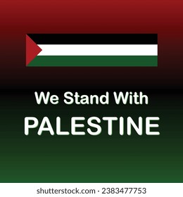 we stand with Palestine vector design, Save Palestine, Stand up for Palestine vector design with Palestine flag. Designing element for placard, poster, banner, t-shirt, print.
