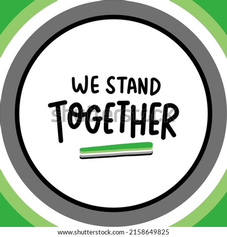 We Stand Together Aromantic Flag Pride Quote