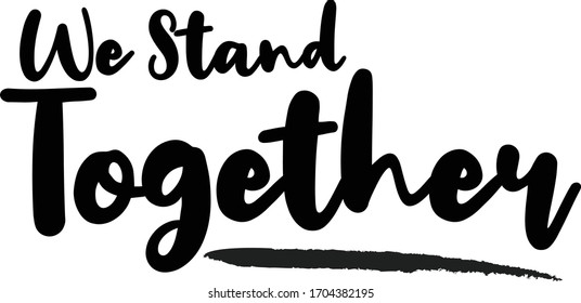 We Stand Together Typography. Handwritten phrase. Inspiration graphic design, 
Cool simple vector sign.