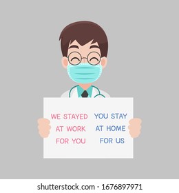 We stay at work for you. You stay at home for us. Doctor wear face mask surgical protective Medical mask for prevent virus. Social distance. Protect yourself. Health care concept.