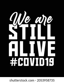 We are still alive covid19 t-shirt design