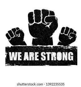 We are strong concept illustration with black silhouette rised fist in the air isolated on white background. Motivational slogan