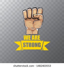 We are strong concept illustration with rised fist in the air isolated on transparent background. Motivational slogan