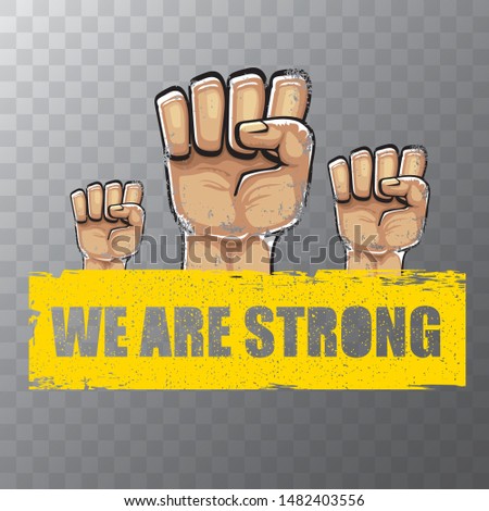 We are strong concept illustration with rised fist in the air isolated on transparent background. Motivational slogan