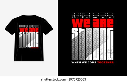 we are strong typography design for print t shirt
