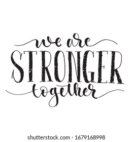 We Stronger Together Motivational Hand Lettering Stock Vector (Royalty ...