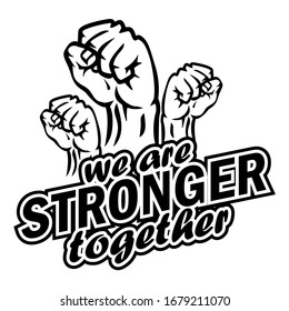 We are Stronger together, Motivational qoutes vector for print, card, and other media, EPS 10