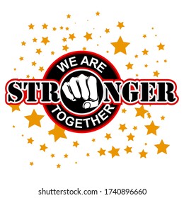 We Are Stronger Together, Motivational vector quotes, for poster, print, cards, and other media