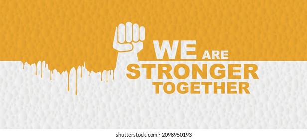 we are stronger together sign on white background