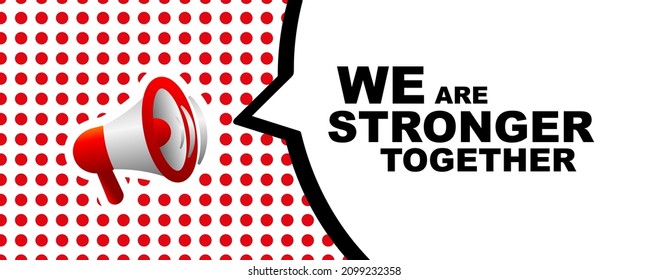 We Are Stronger Together Sign On White Background