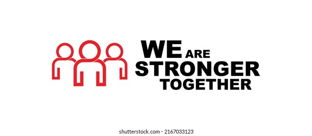 We Are Stronger Together Sign On White Background