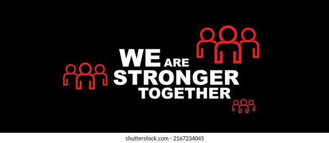 We Are Stronger Together Sign On White Background