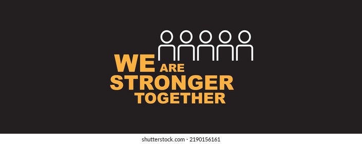 we are stronger together sign on white background