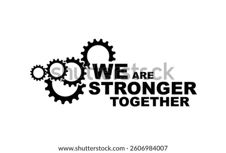 we are stronger together sign on white background