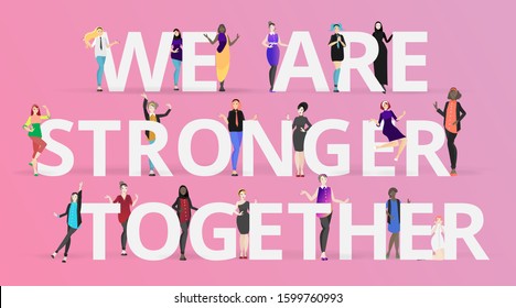 We are stronger together slogan with diverse women, many ladies standing together, female feminism