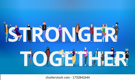 We are stronger together slogan with diverse women, many ladies standing together, female feminism