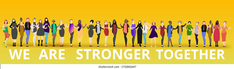 We are stronger together slogan with diverse women, many ladies standing together, female feminism