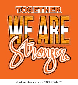 We are stronger typography design in vector illustration.